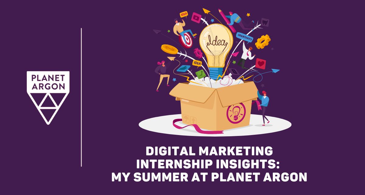 Digital Marketing Internship Insights: My Summer at Planet Argon