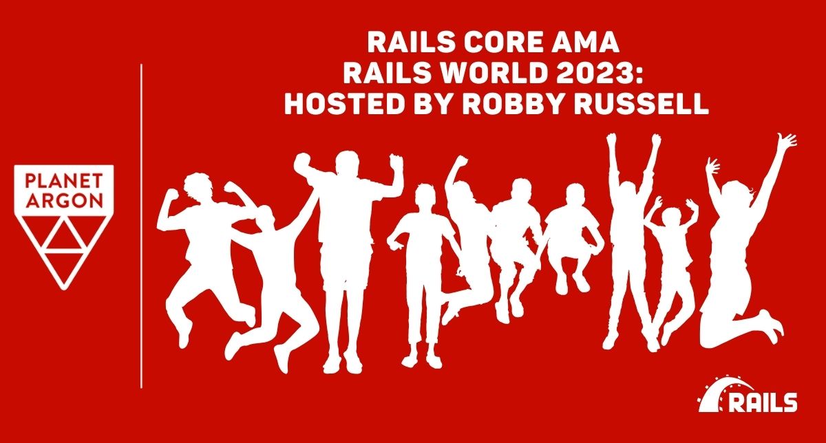 Rails Core AMA - Rails World 2023: Hosted by Robby Russell