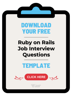 Download Your Ruby on Rails Interview Questions Template. Click here.