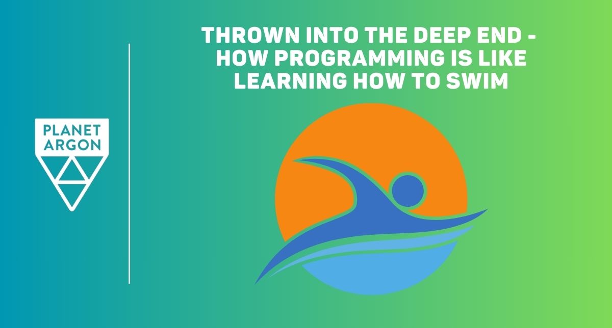 Thrown into the Deep End - How Programming is Like Learning How to Swim