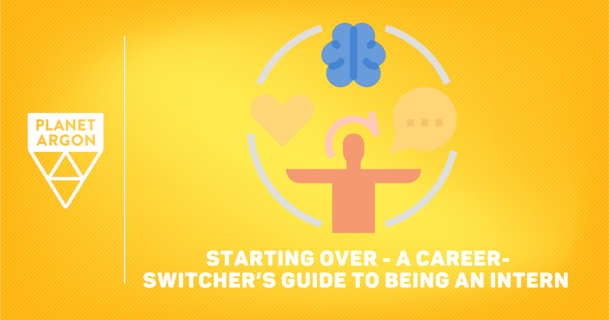 Starting Over - A Career-Switcher’s Guide to Being an Intern