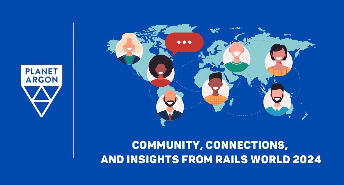 Community, Connections, and Insights from Rails World 2024