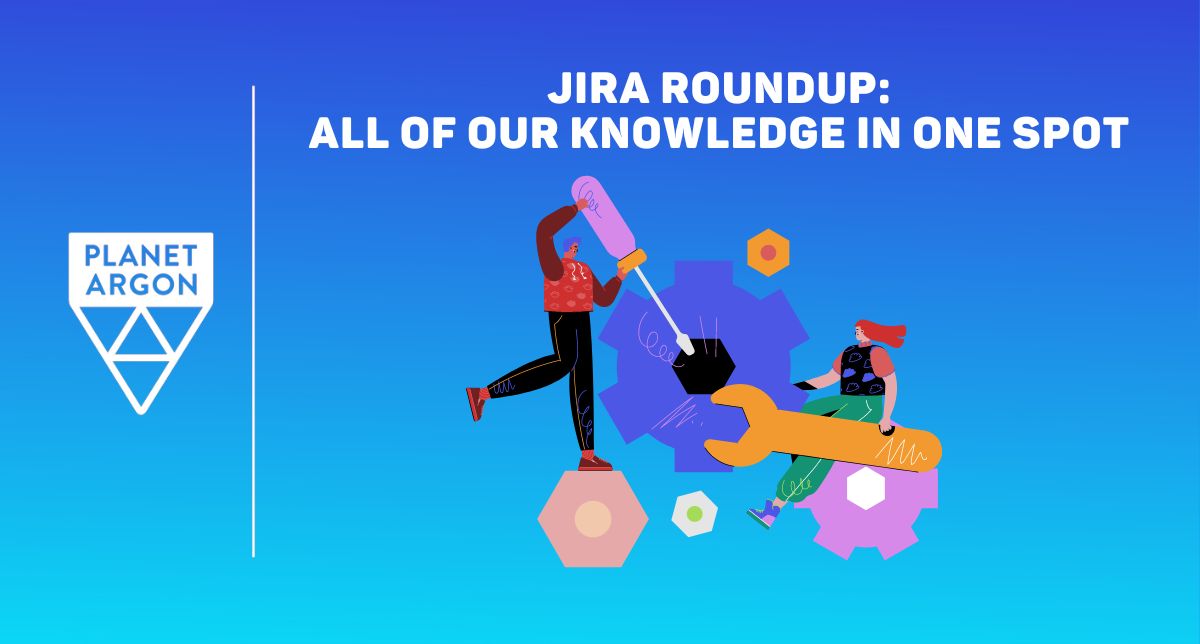 Jira Roundup: All of Our Jira Knowledge in One Spot
