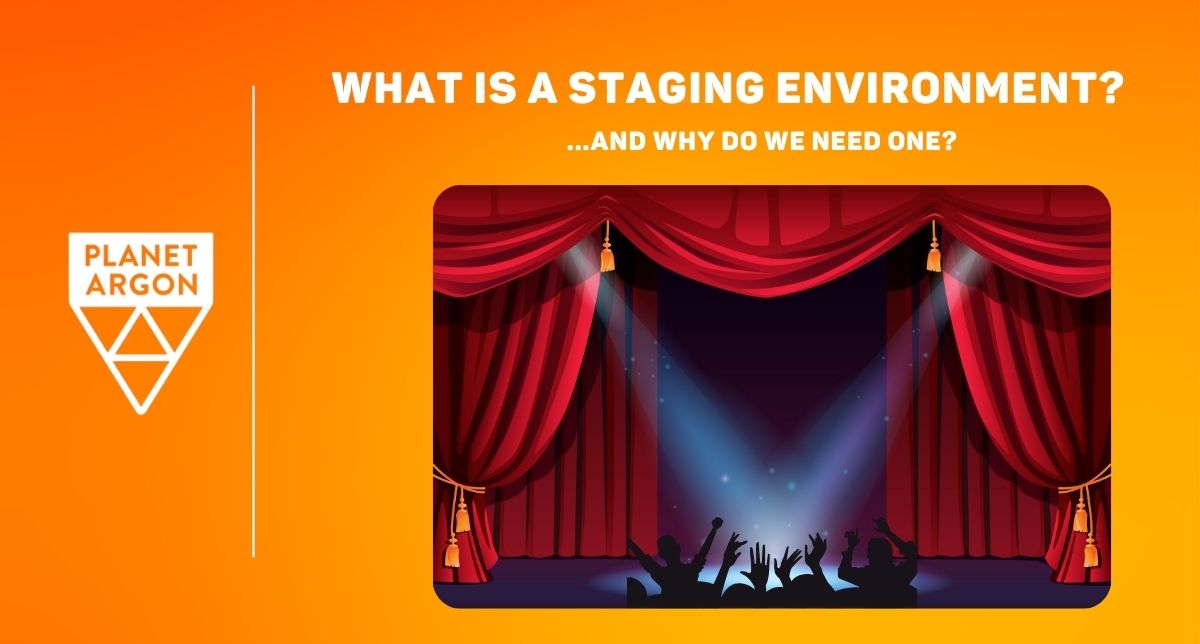 What is a Staging Environment? (And Why Do We Need One?)