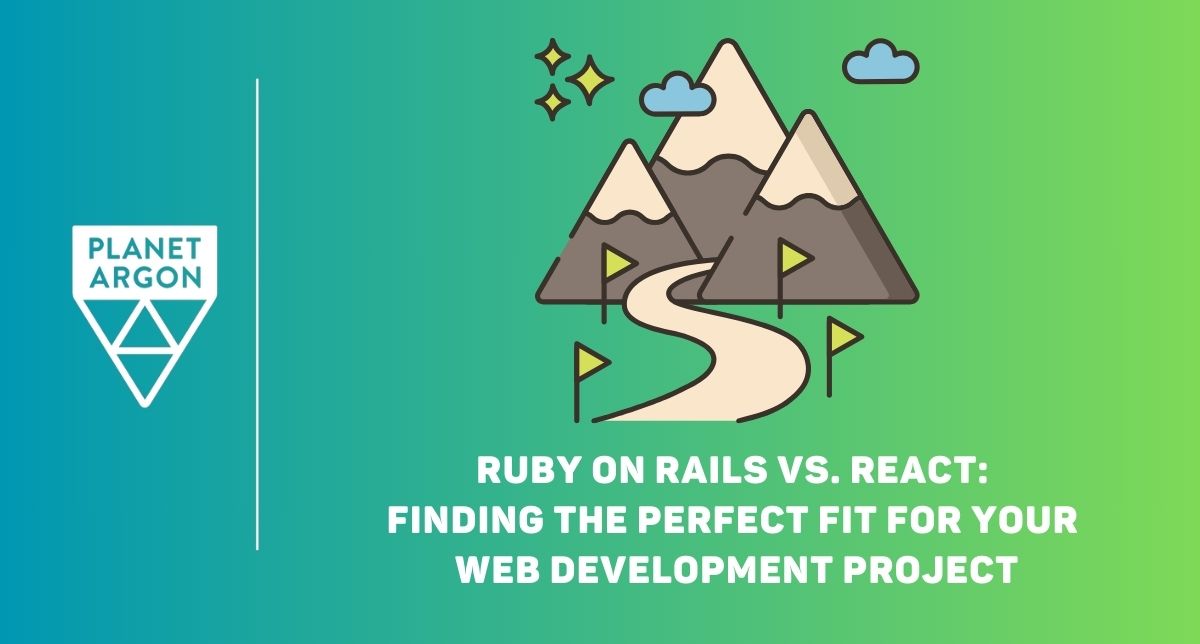 Ruby on Rails vs. React: Finding the Perfect Fit for Your Web Development Project