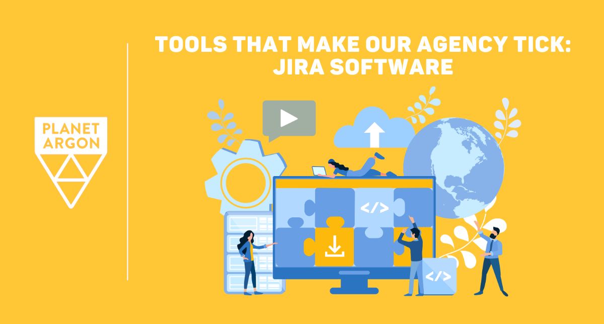 The Tools That Make Our Agency Tick: JIRA