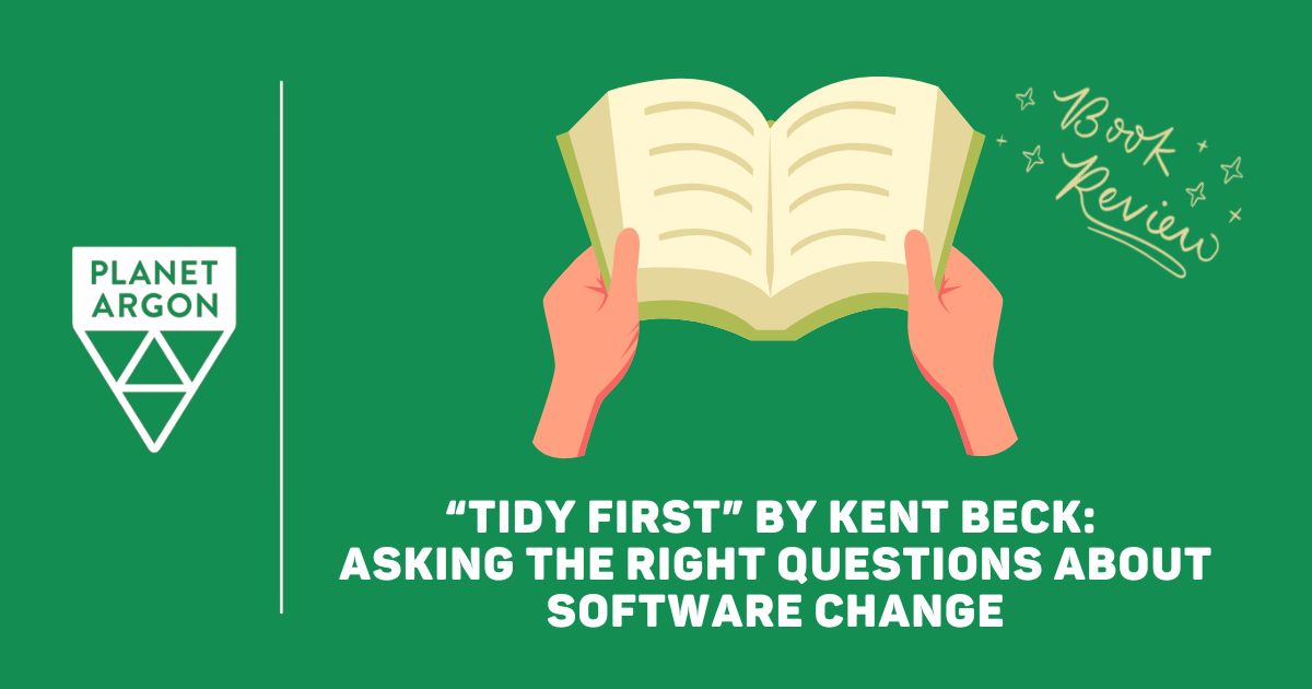 "Tidy First" by Kent Beck - Asking the Right Questions About Software Change