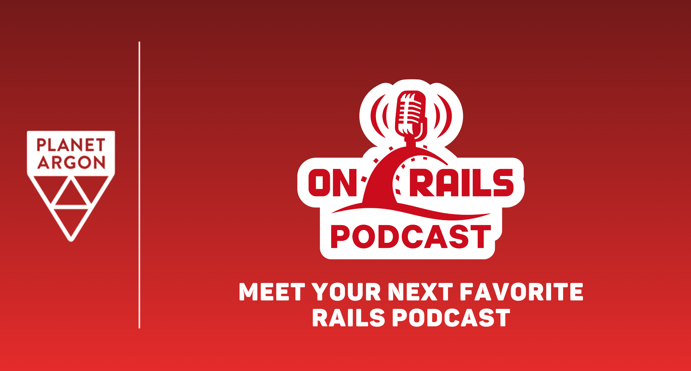 Meet Your Next Favorite Rails Podcast: On Rails