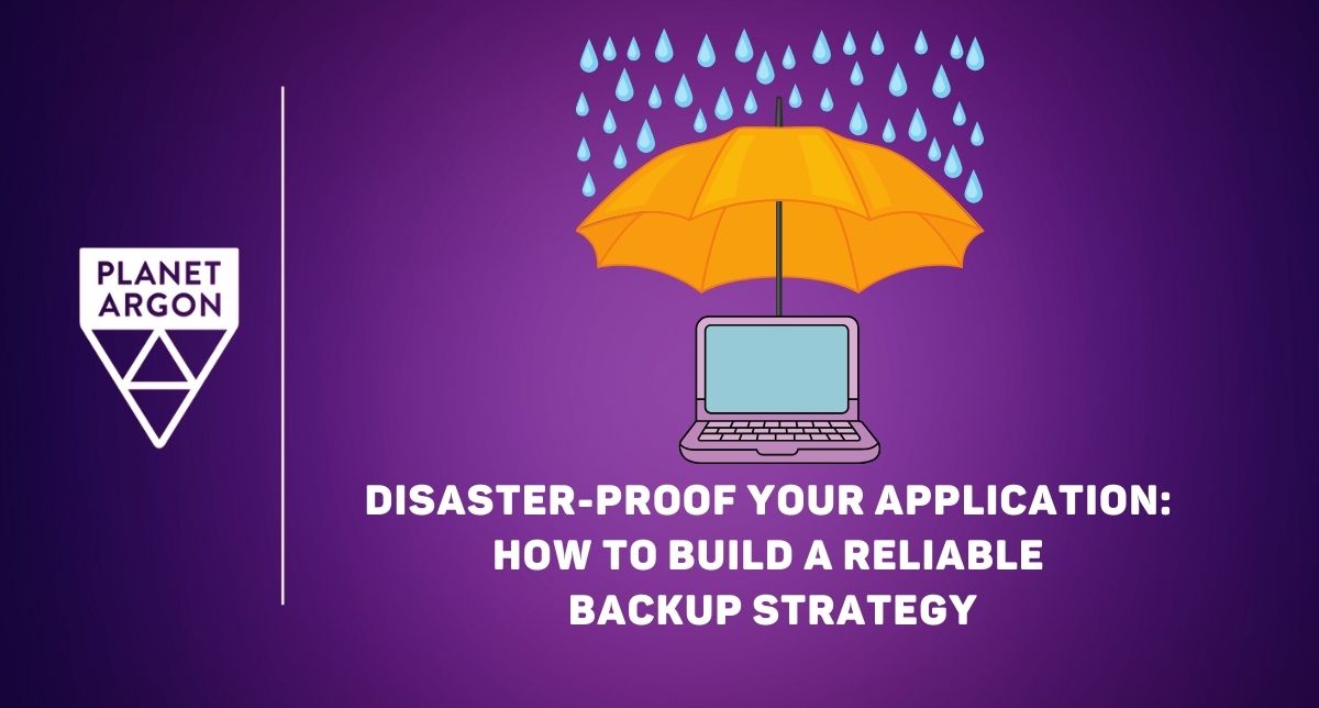 Disaster-Proof Your Application: How to Build a Reliable Backup Strategy