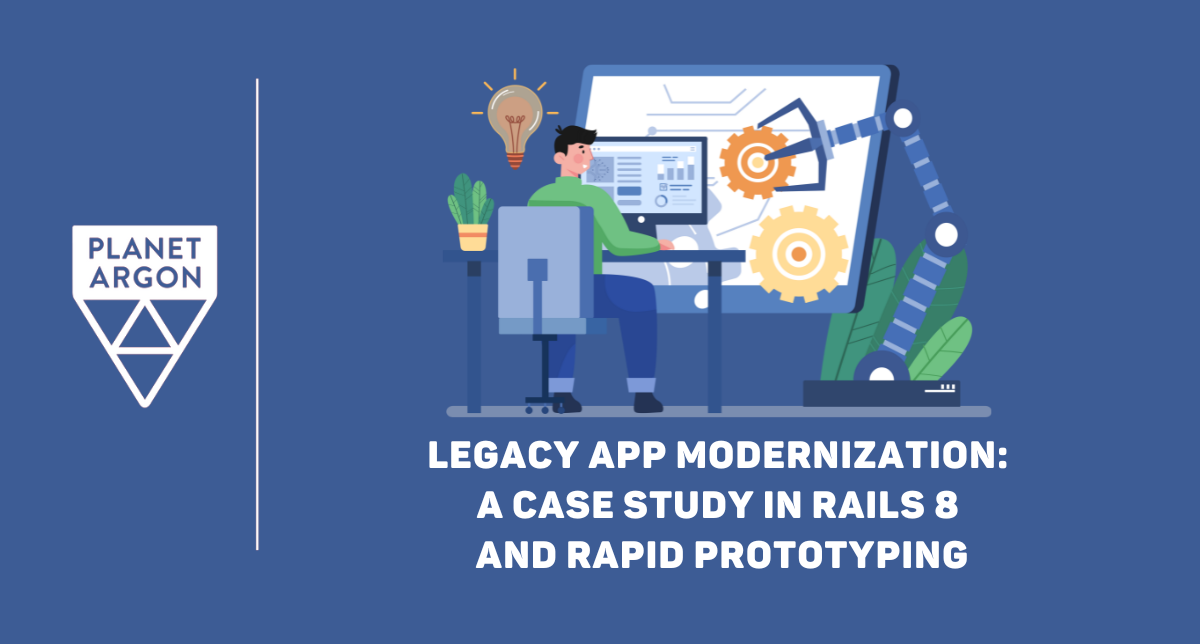 Legacy App Modernization: A Case Study in Rails 8 and Rapid Prototyping