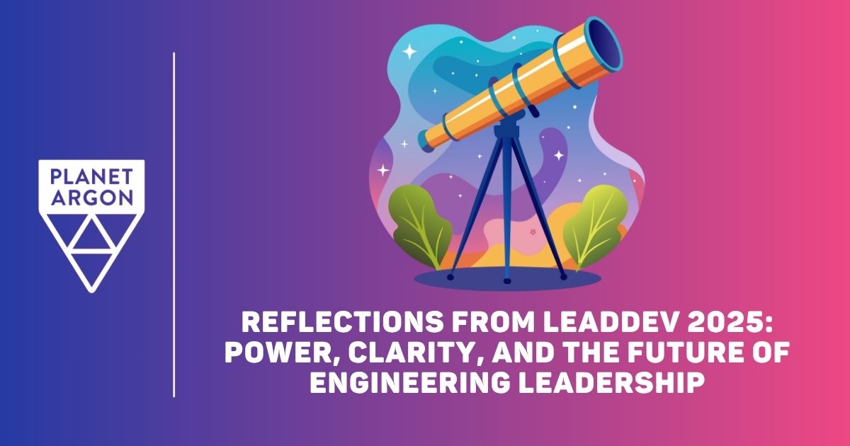 Reflections from LeadDev 2025: Power, Clarity, and the Future of Engineering Leadership