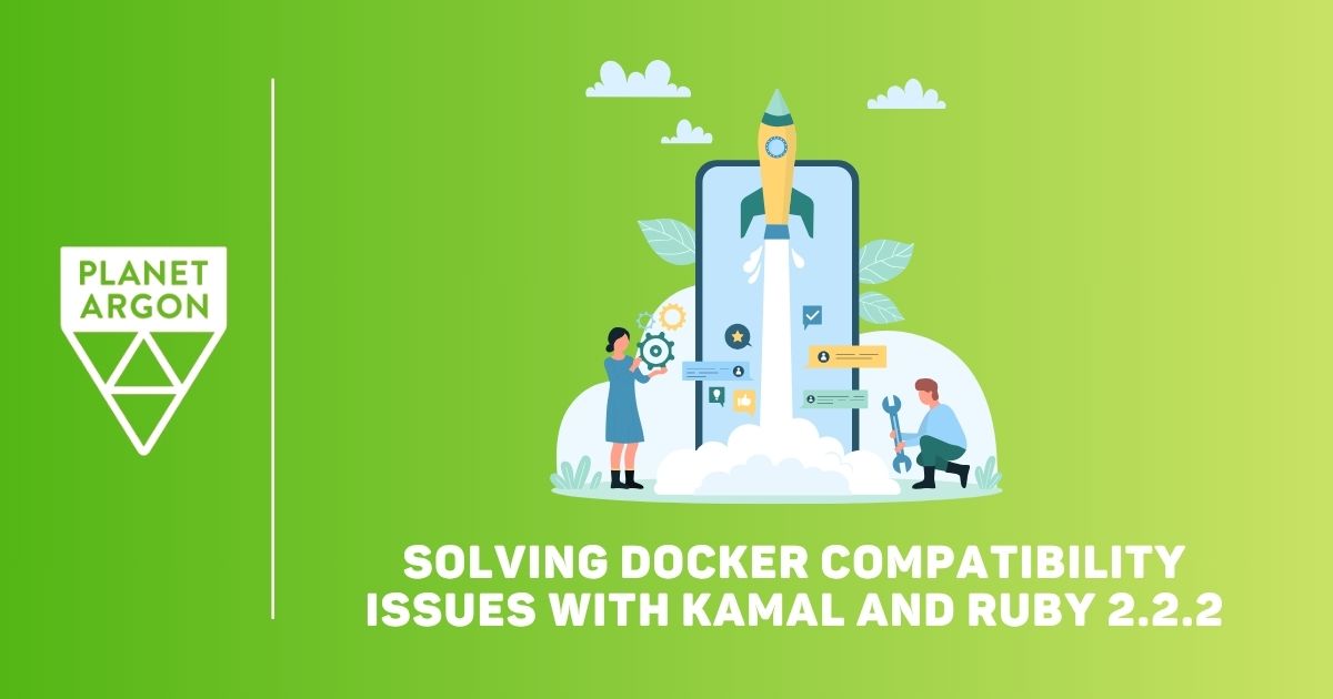 Solving Docker Compatibility Issues with Kamal and Ruby 2.2.2