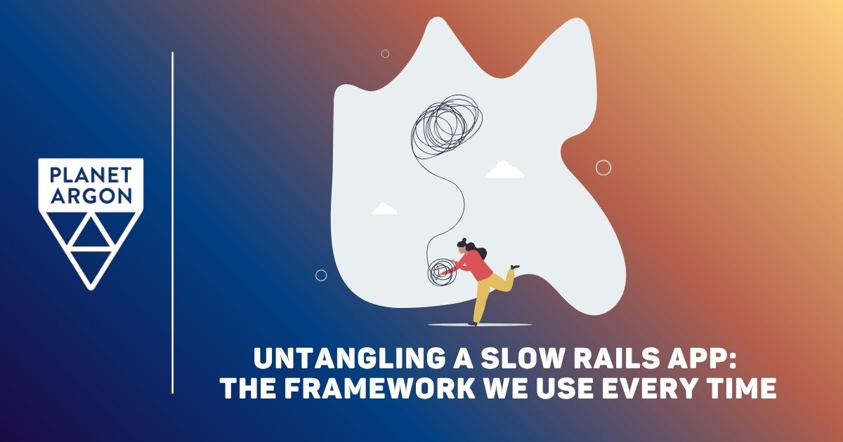 Untangling a Slow Rails App: The Framework We Use Every Time