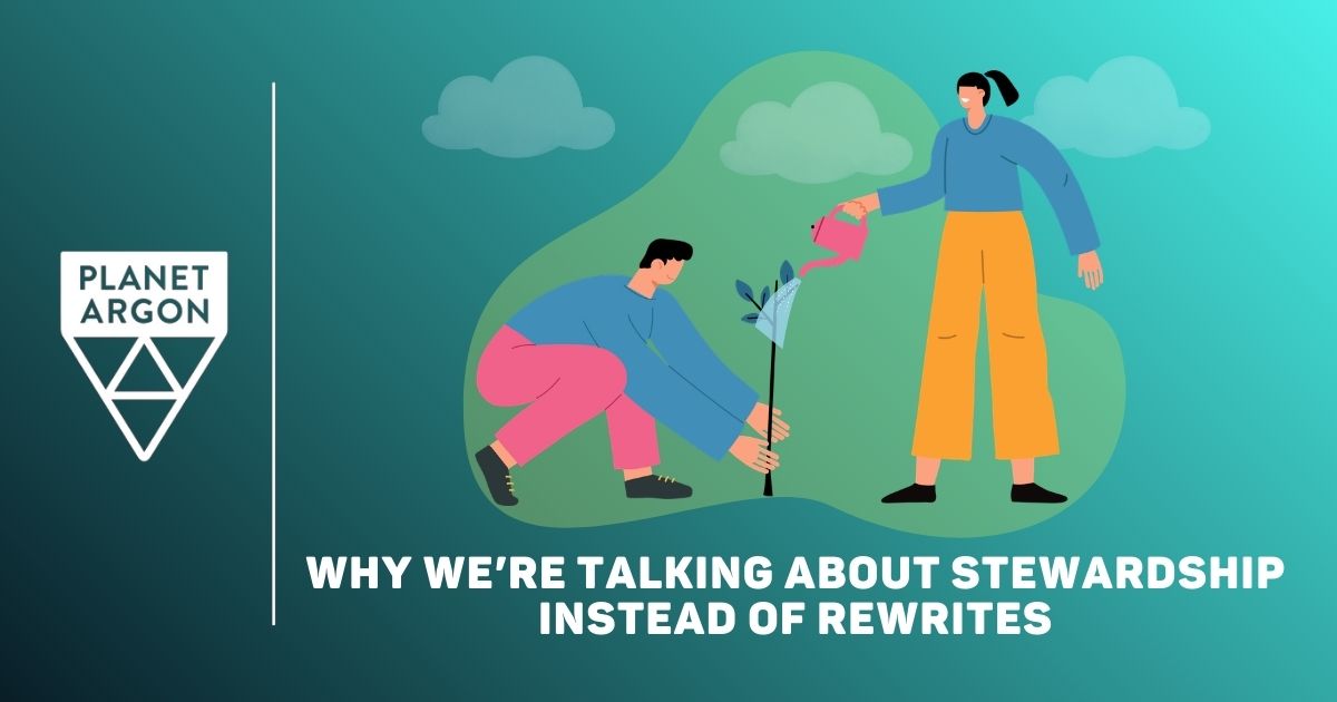 Why We’re Talking About Stewardship Instead of Rewrites