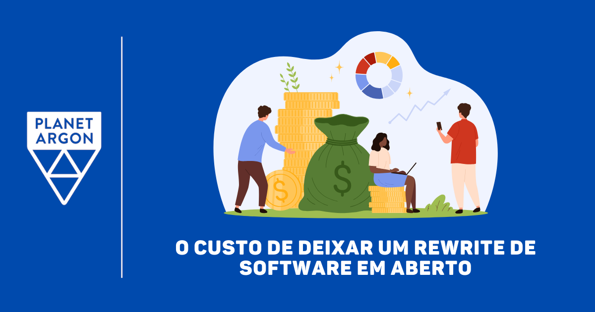 O Custo de Deixar um Rewrite de Software em Aberto