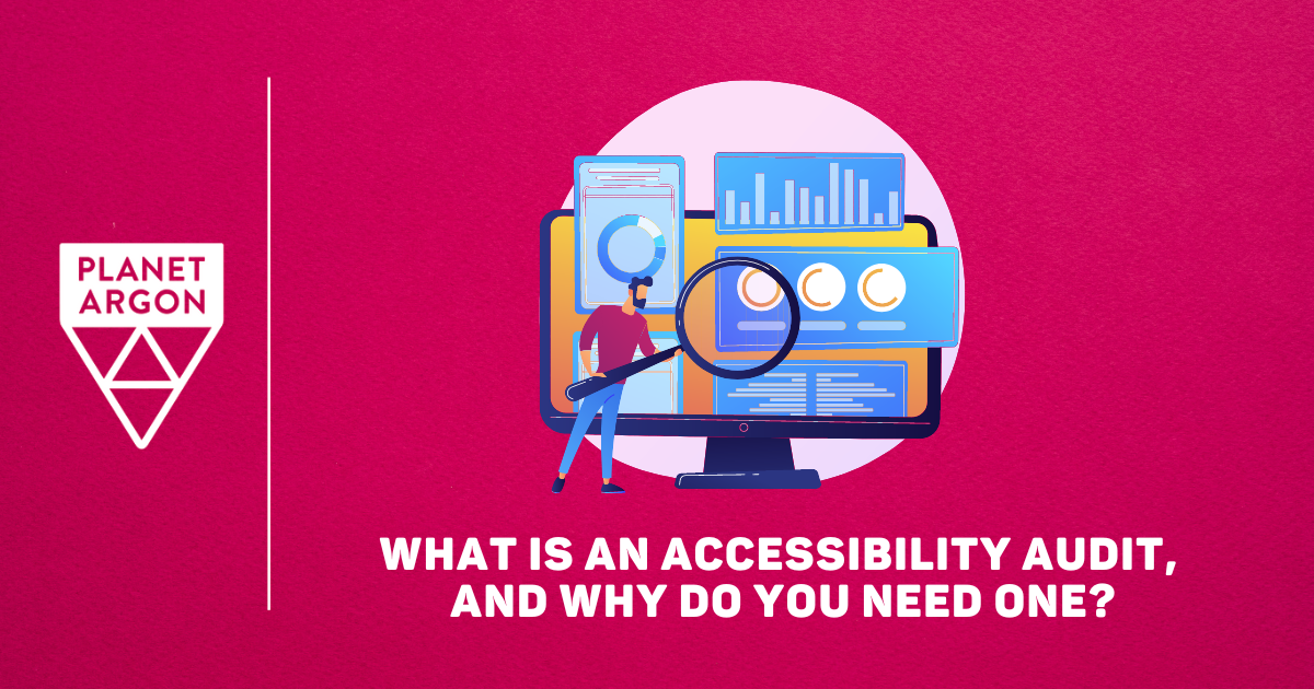 What is an Accessibility Audit, and Why Do You Need One?