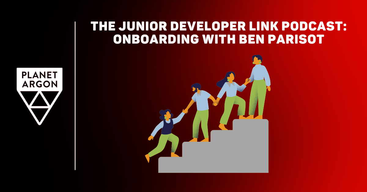 The Junior Developer Link Podcast: Onboarding with Ben Parisot